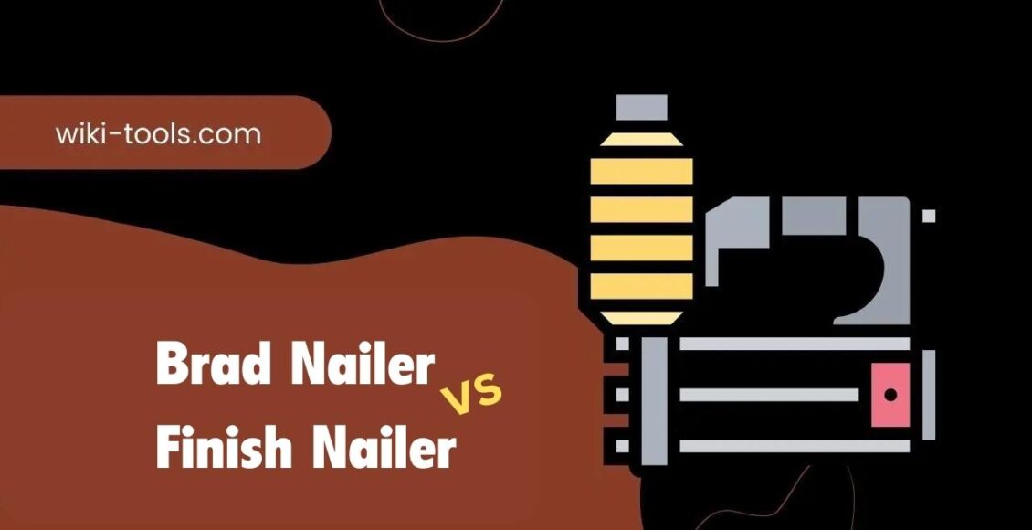 Brad Nailer vs Finish Nailer