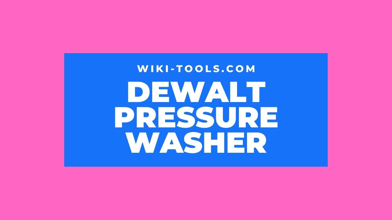 Best DeWalt Pressure Washer