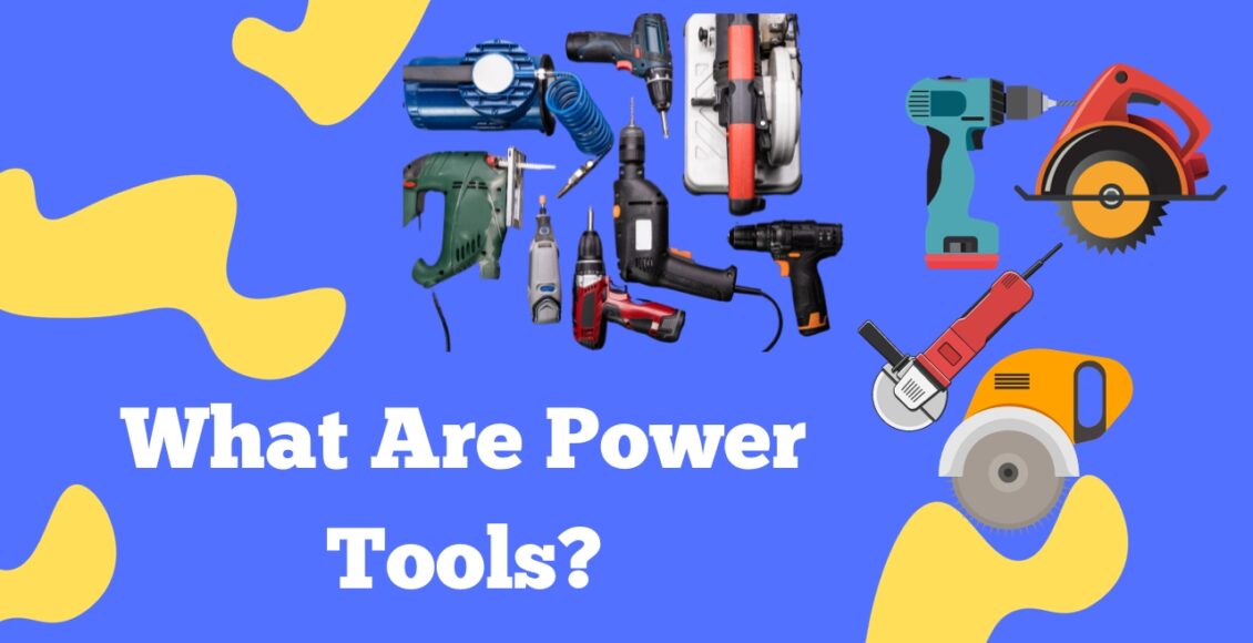 What Are Power Tools
